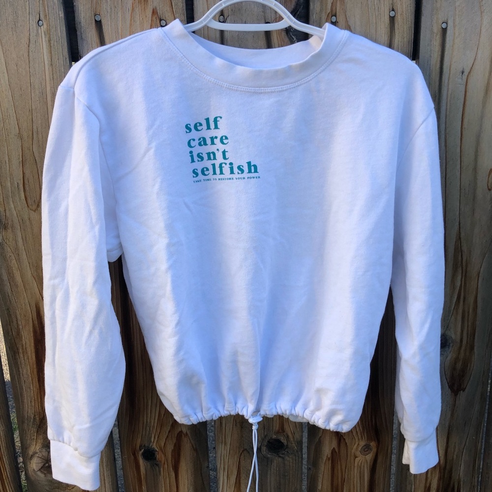 “Self Care Isn’t Selfish” Fifth Sun Inspirational Crewneck - Women’s Size XS